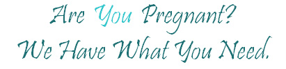 Are you Pregnant? We have what you need